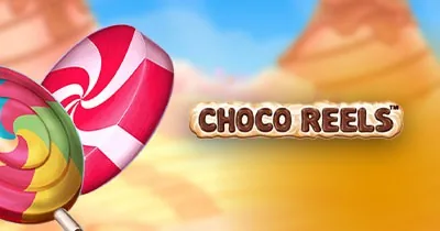 Choco Reels